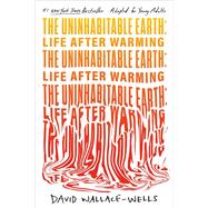 The Uninhabitable Earth (Adapted for Young Adults) Life After Warming by Wallace-Wells, David, 9780593483558