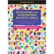 Educating and Supporting Autistic Girls by Victoria Honeybourne, 9781000953558