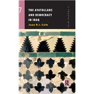 The Ayatollahs and Democracy in Contemporary Iraq by Juan Cole, 9781040793558