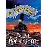 On the Wrong Track by Hockensmith, Steve, 9781400153558