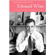 Conversations With Edmund White by Brantley, Will; Roche, Nancy McGuire, 9781496813558