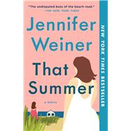 That Summer A Novel by Weiner, Jennifer, 9781501133558