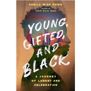 Young, Gifted, and Black by Sheila Wise Rowe, 9781514003558