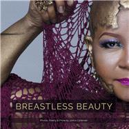 Breastless Beauty A Collection of Poems and Photographs. by Callender, Joann, 9781543953558