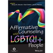 Affirmative Counseling With LGBTQI + People by Ginicola, Misty M.; Smith, Cheri; Filmore, Joel M., 9781556203558