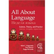 All About Language by Grigorenko, Elena L., Ph.D.; Shtyrov, Yury, Ph.D.; McCardle, Peggy, Ph.D., 9781681253558