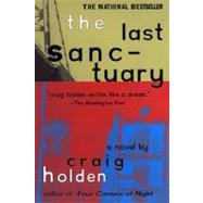 The Last Sanctuary A Novel by Holden, Craig, 9780385333559