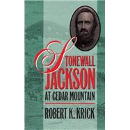 Stonewall Jackson at Cedar Mountain by Krick, Robert K., 9780807853559
