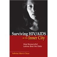 Surviving HIV/ AIDS in the Inner City by Chase, Sabrina Marie, 9780813553559