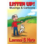 LISTEN UP! Musings & Cartoons by Harte, Lawrence S.; McCoy, Dave, 9781098373559