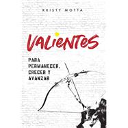 Valientes / Brave by Motta, Kristy, 9781400213559