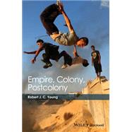 Empire, Colony, Postcolony by Young, Robert J. C., 9781405193559