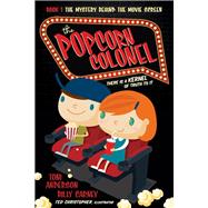The Popcorn Colonel There Is a Kernal of Truth to It. by Anderson, Toni; Carney, Billy; Christopher, Ted, 9781543943559