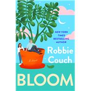 Bloom A Novel by Couch, Robbie, 9781668093559