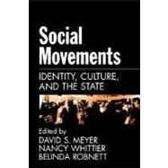 Social Movements Identity, Culture, and the State by Meyer, David S.; Whittier, Nancy; Robnett, Belinda, 9780195143560