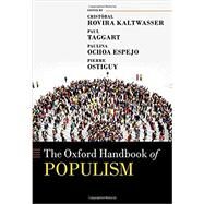 The Oxford Handbook of Populism by Rovira Kaltwasser, Cristobal; Taggart, Paul A.; Ochoa Espejo, Paulina; Ostiguy, Pierre, 9780198803560