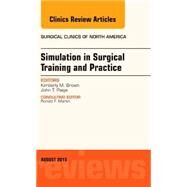 Simulation in Surgical Training and Practice: An Issue of Surgical Clinics by Brown, Kimberly M., 9780323393560