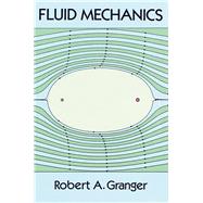 Fluid Mechanics by Granger, Robert A., 9780486683560