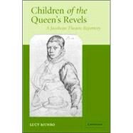 Children of the Queen's Revels: A Jacobean Theatre Repertory by Lucy Munro, 9780521843560