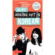 More Making Out in Korean by Seo, Ghi-woon; Kingdon, Laura; Backe, Chris; Lee, Dami, 9780804843560