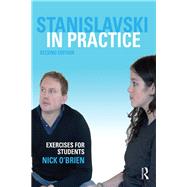Stanislavski in Practice: Exercises for Students by Nick O'Brien;, 9781138233560