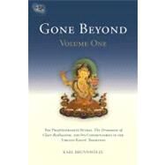 Gone Beyond (Volume 1) The Prajnaparamita Sutras, The Ornament of Clear Realization, and Its Commentaries in the Tibetan Kagyu Tradition by Brunnholzl, Karl, 9781559393560