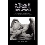 A True and Faithful Relation of What Passed for Many Years Between Dr. John Dee and Some Spirits by Dee, John, 9781933993560