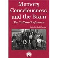 Memory, Consciousness and the Brain: The Tallinn Conference by Tulving,Endel;Tulving,Endel, 9780415763561