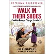 Walk in Their Shoes Can One Person Change the World? by Ziolkowski, Jim; Hirsch, James S., 9781451683561