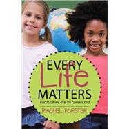 Every Life Matters by Forster, Rachel, 9781512753561