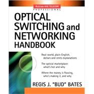 Optical Switching  and Networking Handbook by Bates, Regis J., 9780071373562