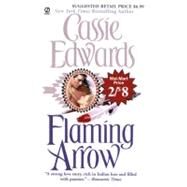 Flaming Arrow (Wal-Mart Edition) by Edwards, Cassie (Author), 9780451223562