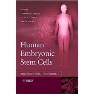 Human Embryonic Stem Cells The Practical Handbook by Sullivan, Stephen; Cowan, Chad A; Eggan, Kevin, 9780470033562