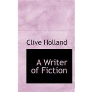 A Writer of Fiction by Holland, Clive, 9780554663562