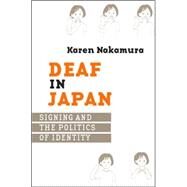 Deaf in Japan by Nakamura, Karen, 9780801473562