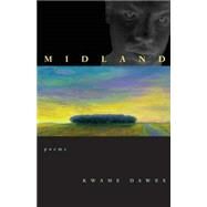 Midland by Dawes, Kwame Senu Neville, 9780821413562