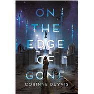 On the Edge of Gone by Duyvis, Corinne, 9781432863562