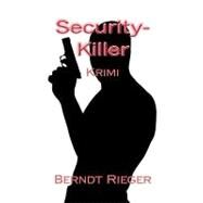 Security-killer. Krimi by Rieger, Berndt, 9781453653562