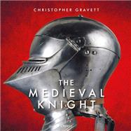 The Medieval Knight by Gravett, Christopher, 9781472843562