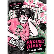 Phoebe's Diary by Wahl, Phoebe, 9780316363563