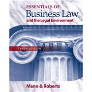 Essentials of Business Law and the Legal Environment by Mann, Richard A.; Roberts, Barry S., 9780324593563