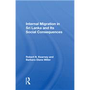 Internal Migration in Sri Lanka and Its Social Consequences by Kearney, Robert N., 9780367163563