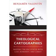 Theological Cartographies by Valentin, Benjamin, 9780664233563