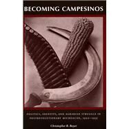 Becoming Campesinos by Boyer, Christopher R., 9780804743563