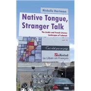 Native Tongue, Stranger Talk by Hartman, Michelle, 9780815633563