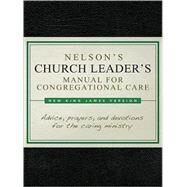 Nelson's Church Leader's Manual for Congregational Care by Thomas Nelson Publishers, 9781418543563