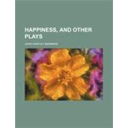 Happiness, and Other Plays by Manners, John Hartley, 9781458833563