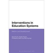 Interventions in Education Systems Reform and Development by Scott, David; Posner, C. M.; Martin, Christopher; Guzman, Elsa, 9781474293563