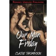 Our Man Friday by Thompson, Claire, 9781523243563
