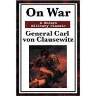 On War by Von Clausewitz, Carl; Graham, J. J.; Maude, F. N., 9781604593563